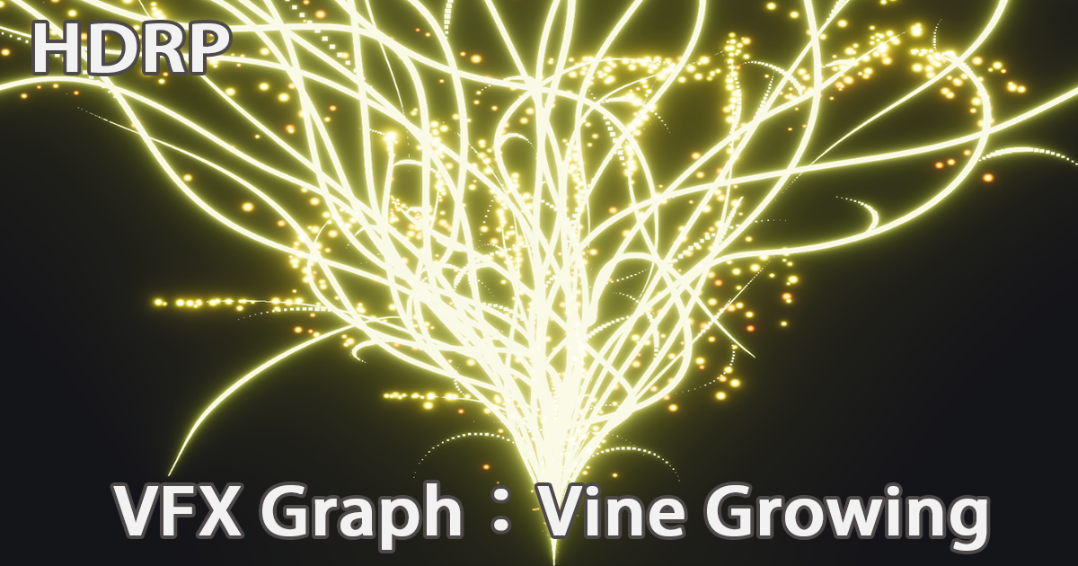 VFX Graph:Vine Growing VFX preview